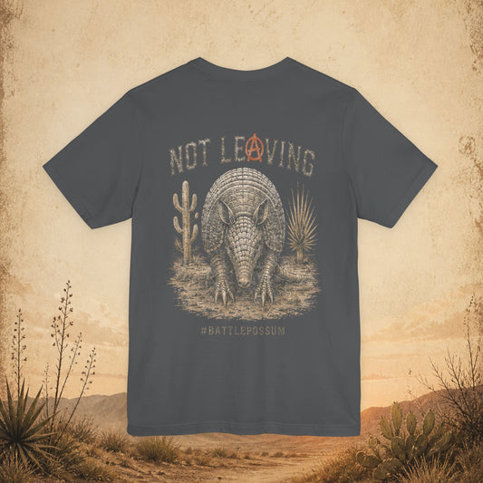 Public Lands Armadillo Tee — "Not Leaving" Graphic T‑Shirt